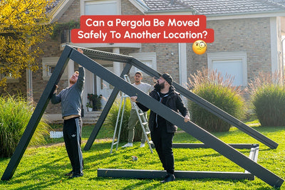 Can a Pergola Be Moved Safely To Another Location?