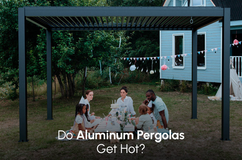 Do Aluminum Pergolas Get Hot?