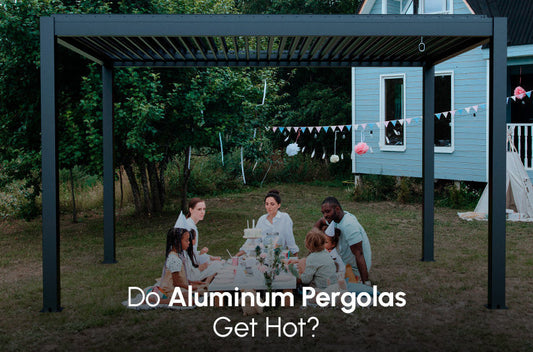 Do Aluminum Pergolas Get Hot?